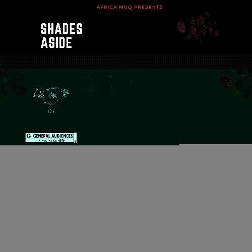 AFRICA MUQ Presents:SHADES ASIDE_poster_image