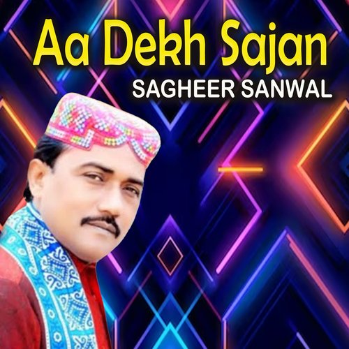 Aa Dekh Sajan