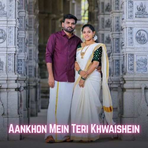 Aankhon Mein Teri Khwaishein