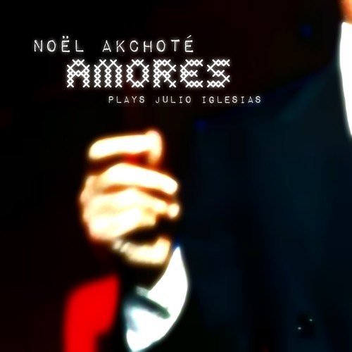 Amores (Plays Julio Iglesias)
