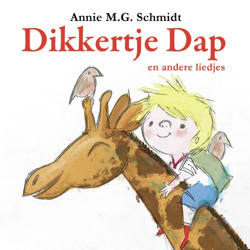 Annie M.G. Schmidt: Dikkertje Dap En Andere Liedjes