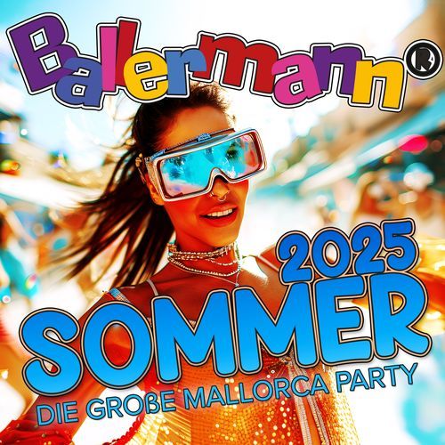 Ballermann Sommer 2025 - Die große Mallorca Party