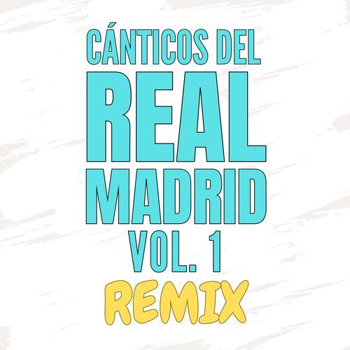 Cánticos del Real Madrid, Vol. 1 (Remix)