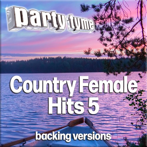 Country Female Hits 5 - Party Tyme (Backing Versions)