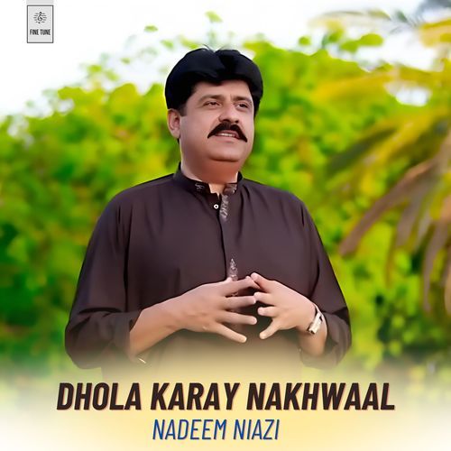 Dhola Karay Nakhwaal