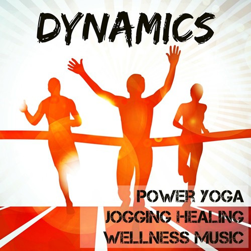 Dynamics - Power Yoga Jogging Healing Wellness Music with Electro Lounge Chillout Sounds
