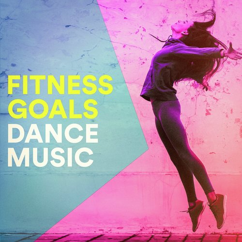 Fitness Goals Dance Music