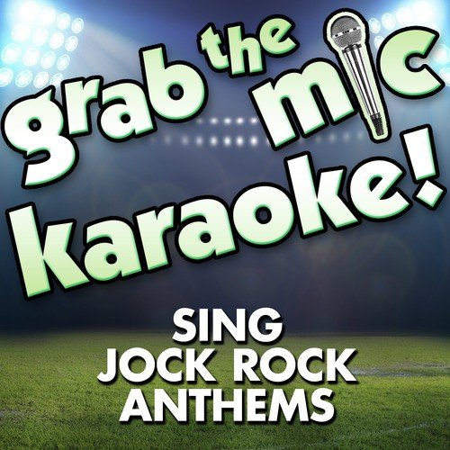 Grab the Mic Karaoke! Sing Jock Rock Anthems