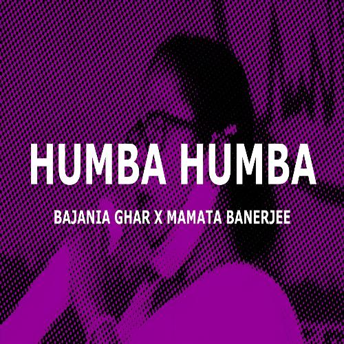HUMBA HUMBA (feat. MAMATA BANERJEE)
