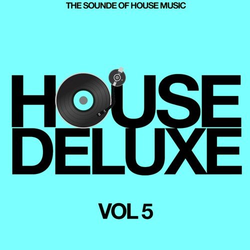 House Deluxe, Vol. 5 (The Sound of House Music)