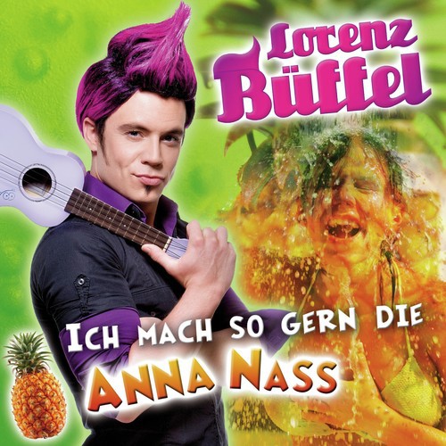 Ich Mach so Gern Die Anna Nass