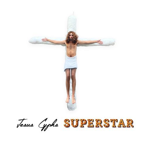 Jesus Cyphs Superstar
