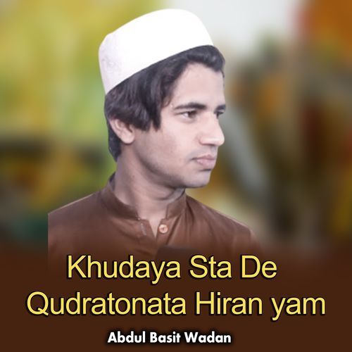 Khudaya Sta De Qudratonata Hiran yam