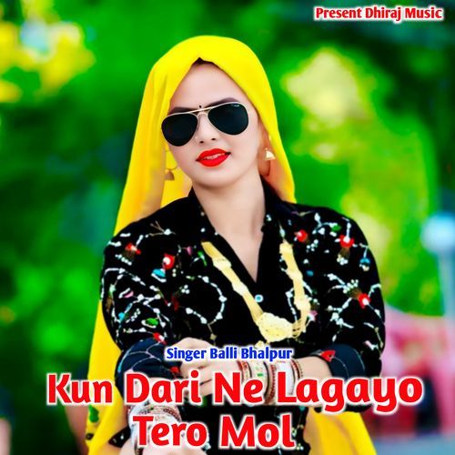 Kun Dari Ne Lagayo Tero Mol