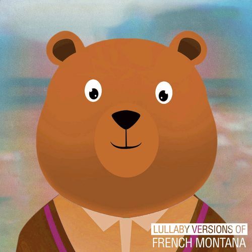 Lullaby Versions of French Montana