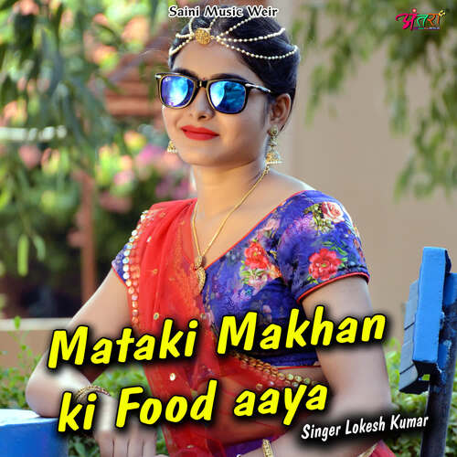 Mataki Makhan ki Food aaya
