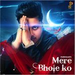 Mere Bhole Ko