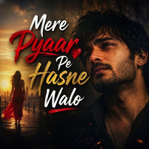 Mere Pyaar Pe Hasne Walo