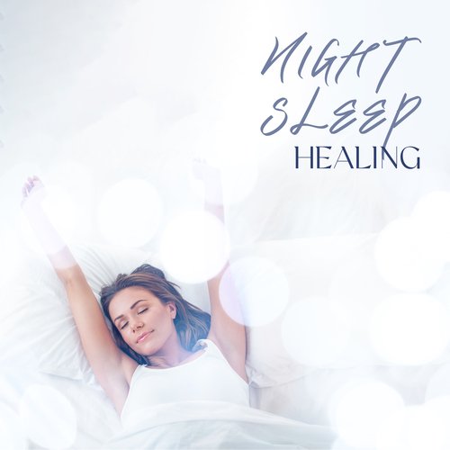 Night Sleep Healing: Bedtime Relaxation Music, Sleep Frequency, Ambient Music for Sleep