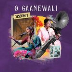 O Gaanewali - Session 1