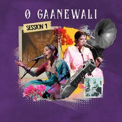 O Gaanewali - Session 1