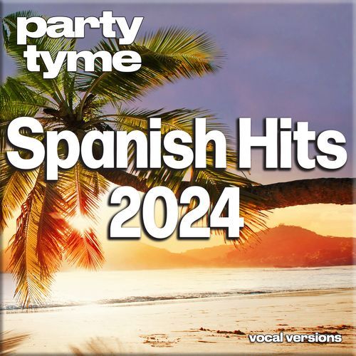 Spanish Hits 2024 (Spanish Vocal Versions)