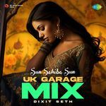 Sun Sahiba Sun UK Garage Mix
