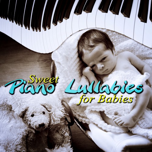 Sweet Piano Lullabies for Babies – Gentle Piano Background Music to Sleep Through the Night, Calm Down and Close Your Eyes, Beditime Toddlers Whisperer