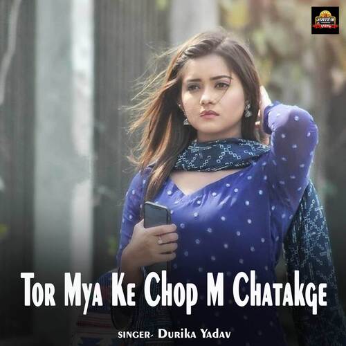 Tor Mya Ke Chop M Chatakge