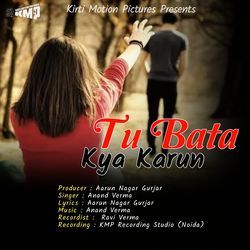 Tu Bata Kya Karun-CTdGRCdif14