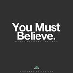 You Must Believe (Motivational Speech)