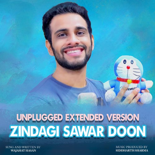 Zindagi Sawar Doon (Unplugged Version)