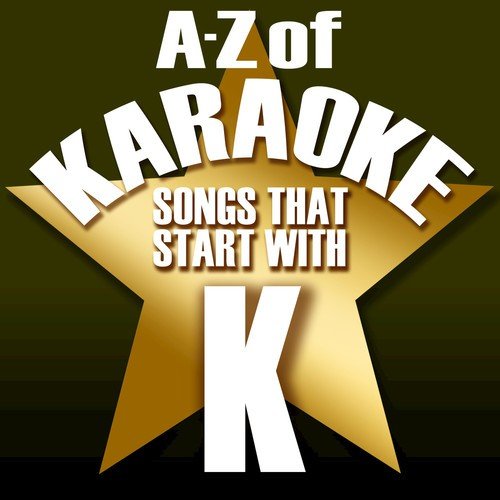 A-Z of Karaoke - Songs That Start with "K" (Instrumental Version)