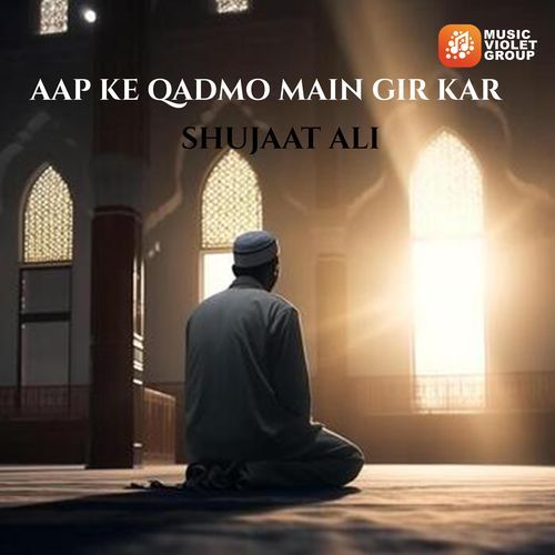 Aap Ke Qadmo Main Gir Kar
