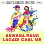 Aawana Rang Lagadi Gaal Me