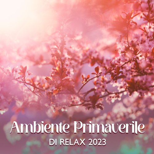 Ambiente Primaverile Di Relax 2023_poster_image