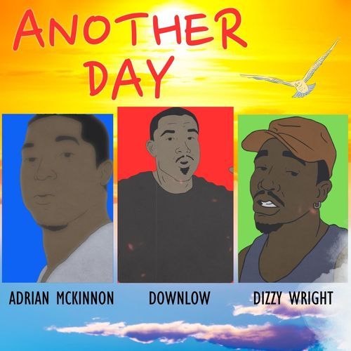 Another Day (feat. Dizzy Wright & Adrian McKinnon)