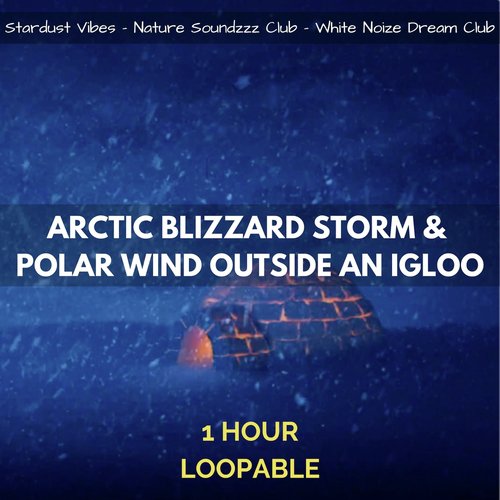 Arctic Blizzard Storm & Polar Wind Outside an Igloo: 1 Hour Loopable_poster_image