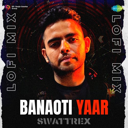 Banaoti Yaar LoFi Mix