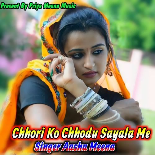 Chhori Ko Chhodu Sayala Me