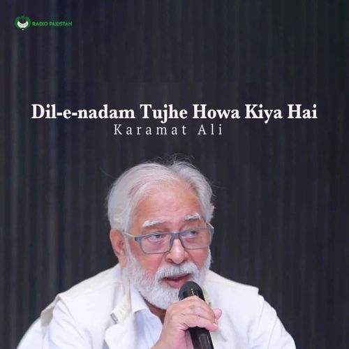 Dil-e-nadam Tujhe Howa Kiya Hai
