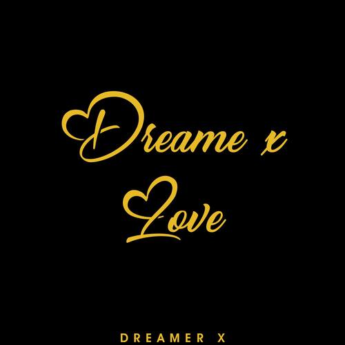 Dreamer X Love