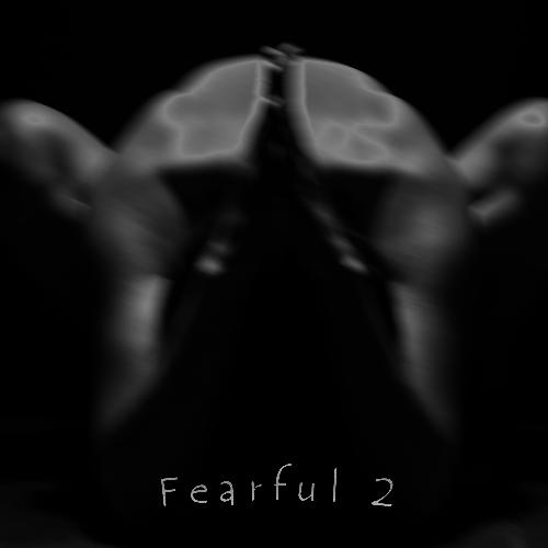 Fearful 2