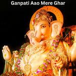 Ganpati Aao Mere Ghar