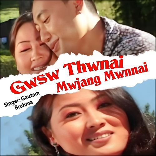 Gwsw Thwnai Mwjang Mwnnai