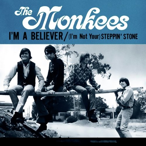 I'm a Believer / (I'm Not Your) Steppin' Stone