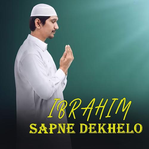 Ibrahim Sapne Dekhelo