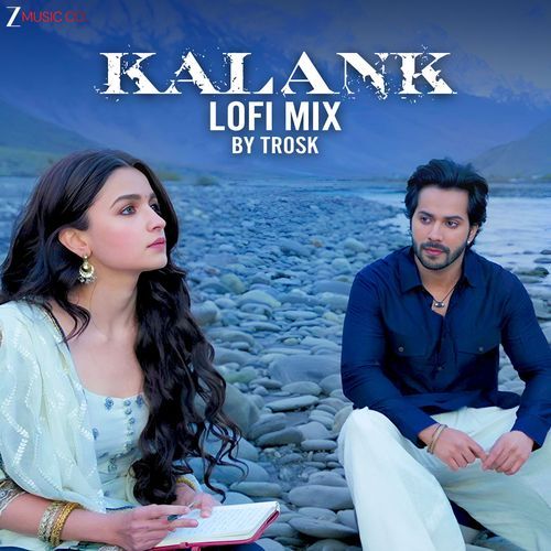 Kalank Lofi Mix by Trosk