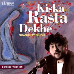 Kiska Rasta Dekhe - Unwind Version-MjlcaEUJYQI