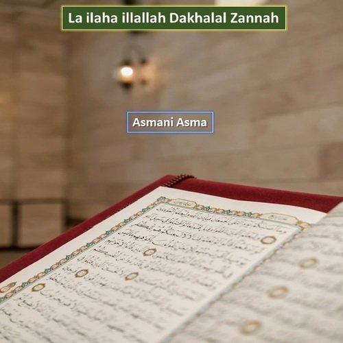 La ilaha illallah Dakhalal Zannah